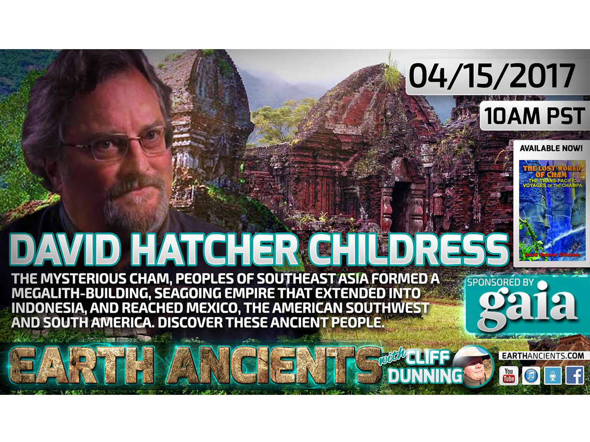 David Hatcher Childress: The Lost World of Cham - Earth Ancients
