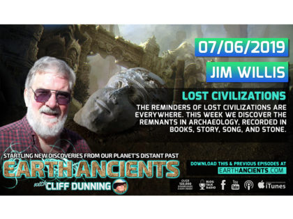 Jim Willis: Lost Civilizations from Earth’s Unknown Past