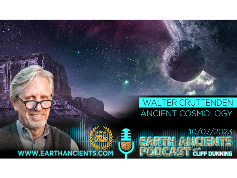 Walter Cruttenden: Ancient Cosmology