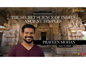 Special Edition: Praveen Mohan, The Secret Science of India’s Ancient Temples